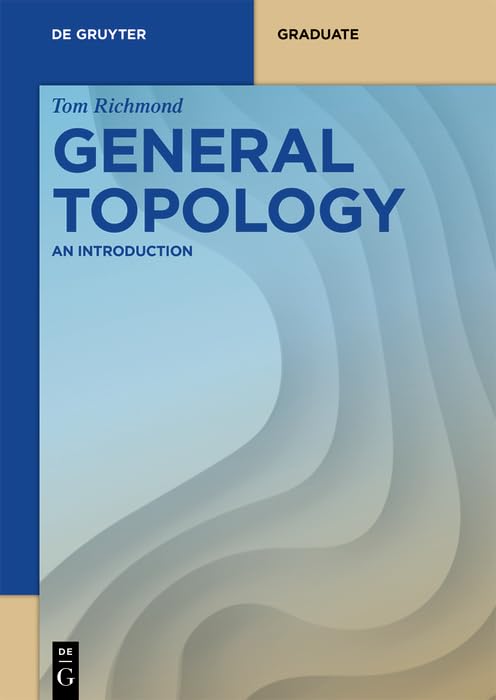 General Topology: An Introduction (De Gruyter Textbook) by Tom Richmond