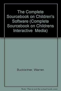 The Complete Sourcebook on Childrens Software 2001 (COMPLETE SOURCEBOOK ON CHILDRENS INTERACTIVE MEDIA) by Warren Buckleitner