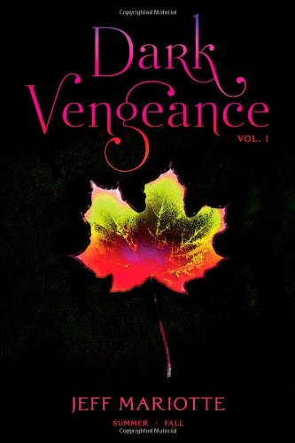 Dark Vengeance Vol. 1: Summer, Fall by Jeff Mariotte
