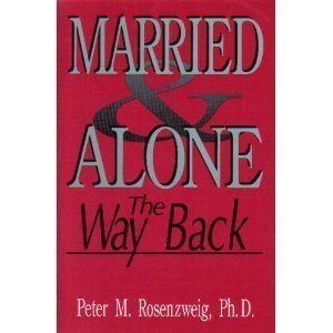 Married And Alone by Peter M. Rosenzweig