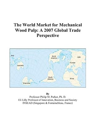The World Market for Mechanical Wood Pulp: A 2007 Global Trade Perspective