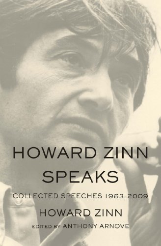 Howard Zinn Speaks: Collected Speeches 1963-2009 by Howard Zinn