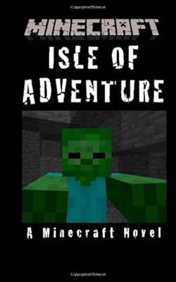 Minecraft: Isle of Adventure - A Minecraft Novel