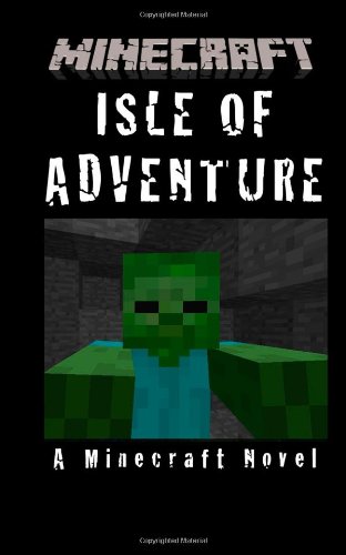 Minecraft: Isle of Adventure - A Minecraft Novel by Best Minecraft Novels