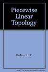Piecewise Linear Topology