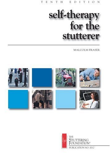 Self-therapy for the stutterer by Malcolm Fraser