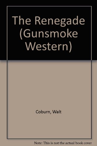 The Renegade by Walt Coburn