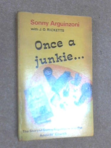 Once a Junkie by Sonny Arguinzoni