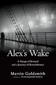 Alex's Wake: The Tragic Voyage of the St. Louis to Flee Nazi Germanyand a Grandsons Journey of Love and Remembrance