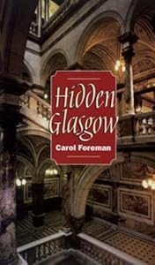 Hidden Glasgow by Carol Foreman