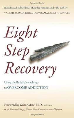 Eight Step Recovery: Using the Buddha's Teachings to Overcome Addiction