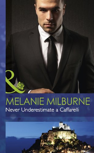Never Underestimate a Caffarelli by Melanie Milburne