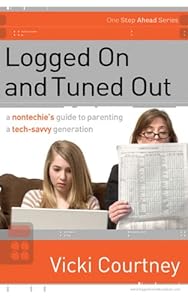 Logged On and Tuned Out by Vicki Courtney