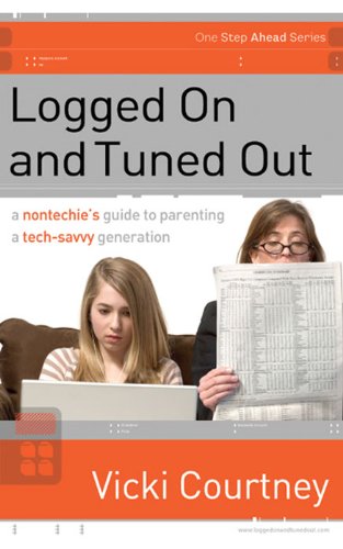 Logged On and Tuned Out by Vicki Courtney