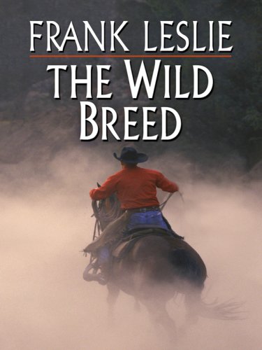 The Wild Breed (Wheeler Large Print Western) by Frank Leslie
