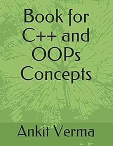 Book for C++ and OOPs Concepts by Ankit Verma