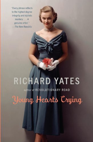 Young Hearts Crying (Vintage Contemporaries) by Richard Yates