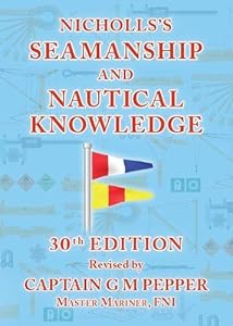 Nicholls's Seamanship and Nautical Knowledge, 30th Edition by Captain Graham Pepper