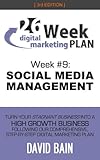 SOCIAL MEDIA MANAGEMENT: Week #9 of the 26-Week Digital Marketing Plan [Edition 3.0]