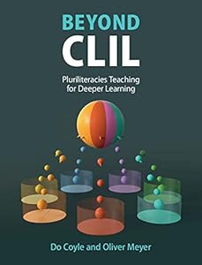 Beyond CLIL: Pluriliteracies Teaching for Deeper Learning by Do Coyle