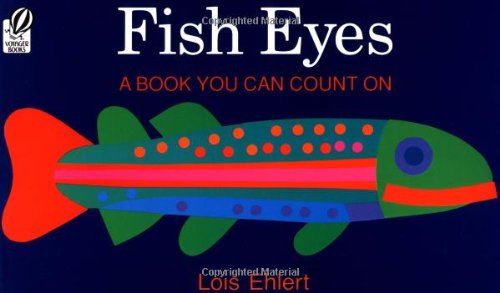Fish Eyes: A Book You Can Count On by Lois Ehlert