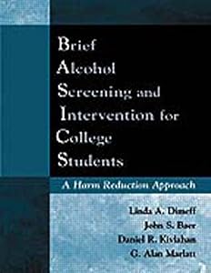 Brief Alcohol Screening and Intervention for College Students (BASICS): A Harm Reduction Approach