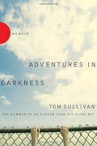 Adventures in Darkness: Memoirs of an Eleven-Year-Old Blind Boy