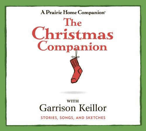 The Christmas Companion: Stories, Songs, and Sketches by Garrison Keillor