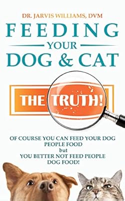 Feeding Your Dog and Cat: The Truth!