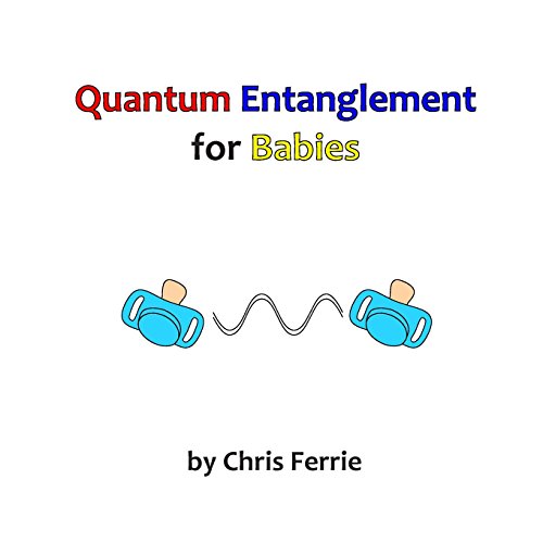 Quantum Entanglement for Babies by Chris Ferrie
