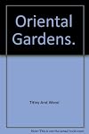 Oriental Gardens: An Illustrated History