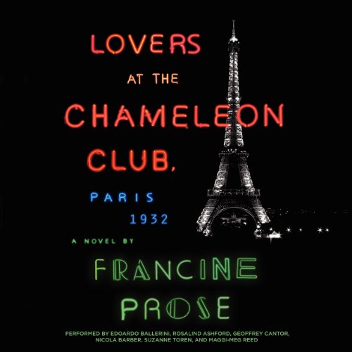 Lovers at the Chameleon Club, Paris 1932: A Novel by Francine Prose