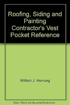 Roofing, Siding and Painting Contractor's Vest Pocket Reference Book