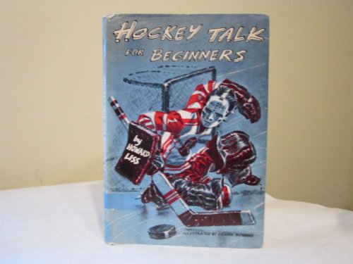 Hockey Talk for Beginners. by Howard Liss