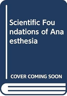 Scientific Foundations of Anaesthesia