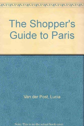 The Shopper's Guide to Paris by Lucia Van der Post