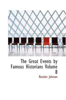 The Great Events by Famous Historians, Volume 8: The Later Renaissance: From Gutenberg to the Reformation