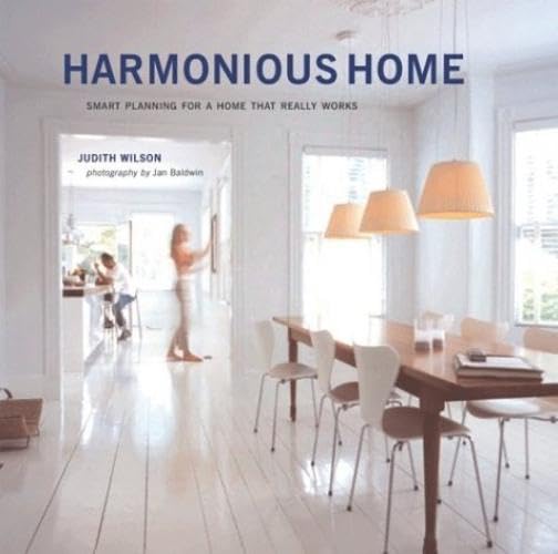 Harmonious Home: Smart Planning for a Home That Really Works by Judith Wilson