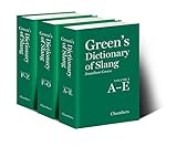 Jonathan Green, "Green's Dictionary of Slang" (Hodder Education, 2010)