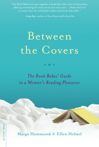 Between the Covers: The Book Babes' Guide to a Woman's Reading Pleasures by Margo Hammond