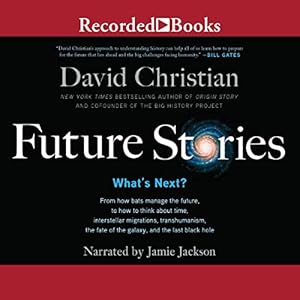 Future Stories: What's Next? by David Christian