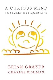 A Curious Mind: The Secret to a Bigger Life