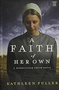 A Faith of Her Own: A Middlefield Amish Novel
