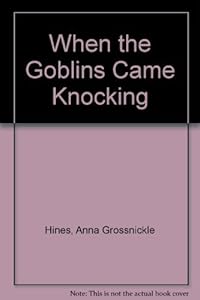 When the Goblins Came Knocking