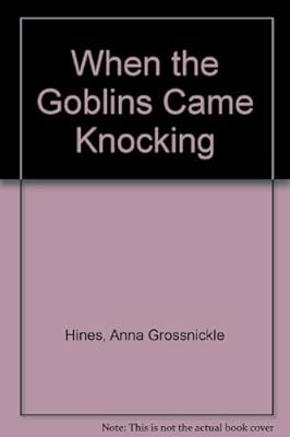 When the Goblins Came Knocking