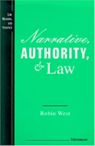 Narrative, Authority, and Law (Law, Meaning, And Violence) by Robin West