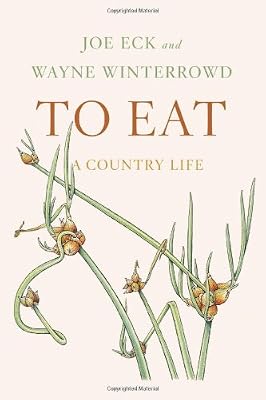 To Eat: A Country Life
