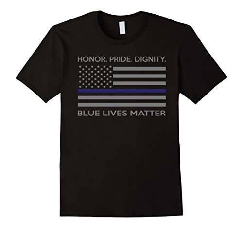 Blue Lives Matter T-Shirt - Honor. Pride. Dignity Tee