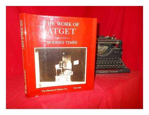 The Work of Atget: Modern Times by John Szarkowski