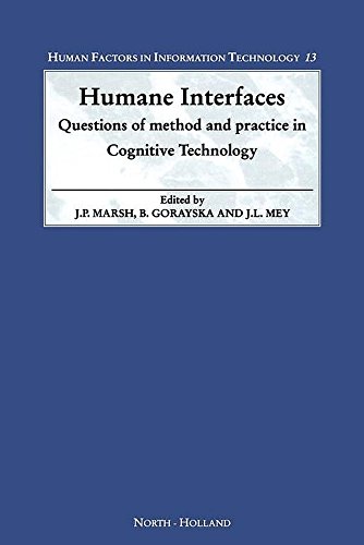 Humane Interfaces: Questions of Method and Practice in Cognitive Technology (ISSN Book 13) by J. P. Marsh